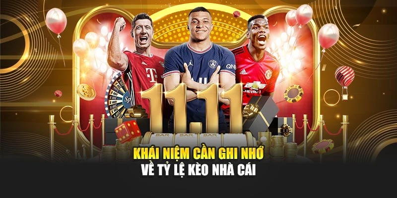 Khái niệm cần ghi nhớ về tỷ lệ kèo nhà cái