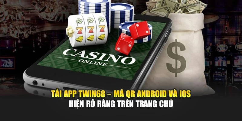 Tải app TWIN68 – Mã QR Android và iOS hiện rõ ràng trên trang chủ